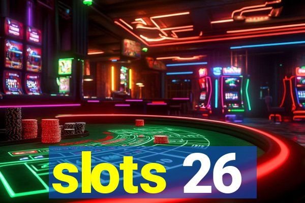 slots 26